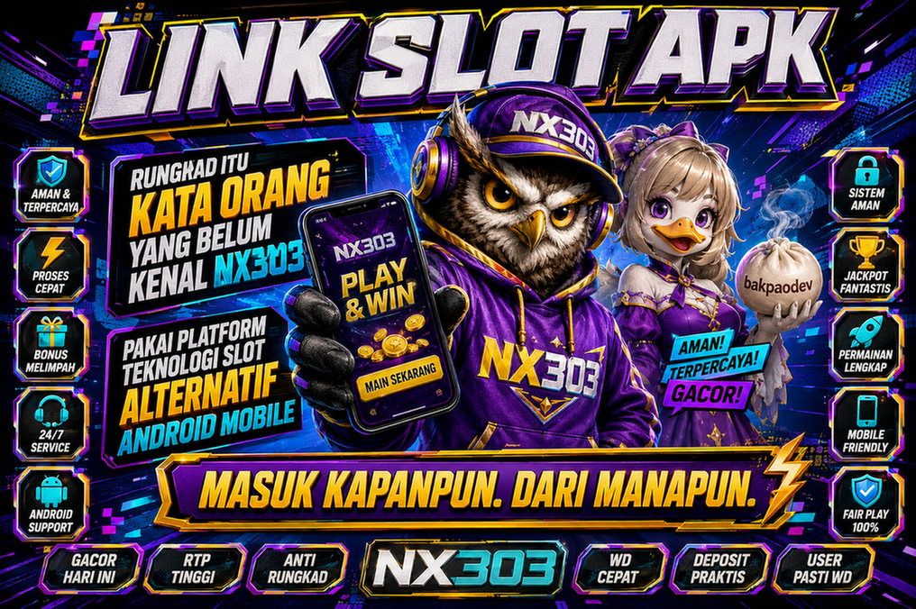 APK NX303 platform teknologi slot alternatif android mobile